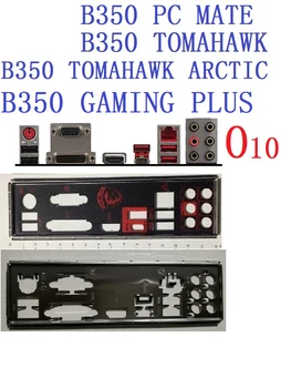 Algne MSI B350 MÄNGUDE PLUSS, B350 TOMAHAWK, B350 TOMAHAWK ARKTIKA, B350 PC MATE I/O Shield BackPlate Blende Sulg